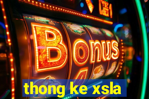 thong ke xsla