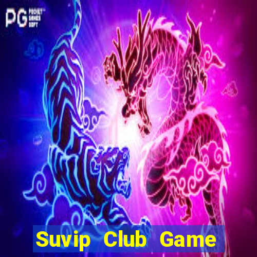 Suvip Club Game Bài Casino