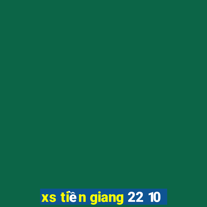 xs tiền giang 22 10