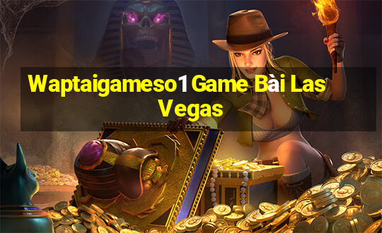 Waptaigameso1 Game Bài Las Vegas