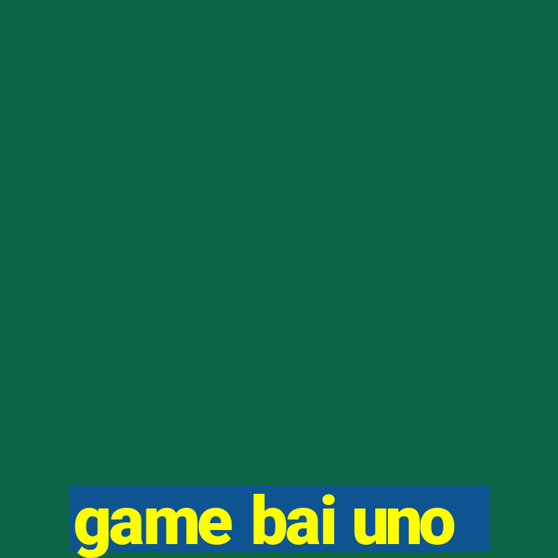 game bai uno