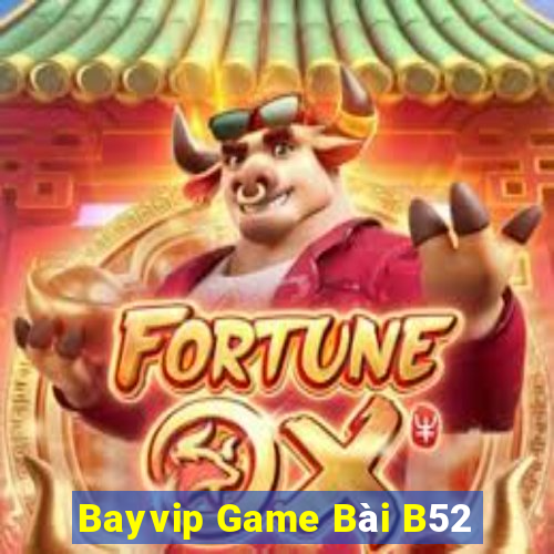 Bayvip Game Bài B52