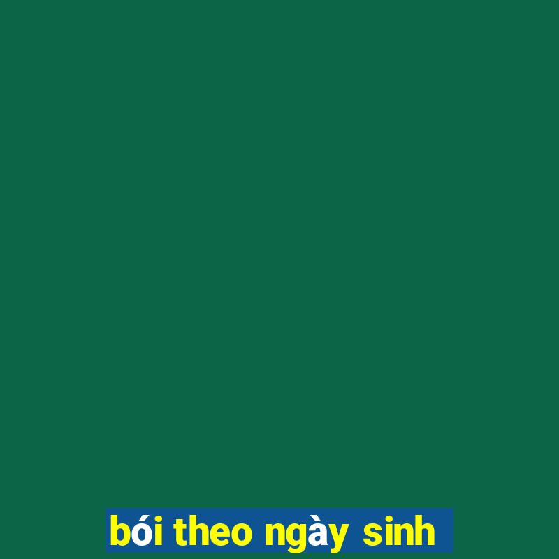 bói theo ngày sinh