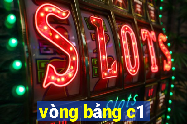 vòng bảng c1