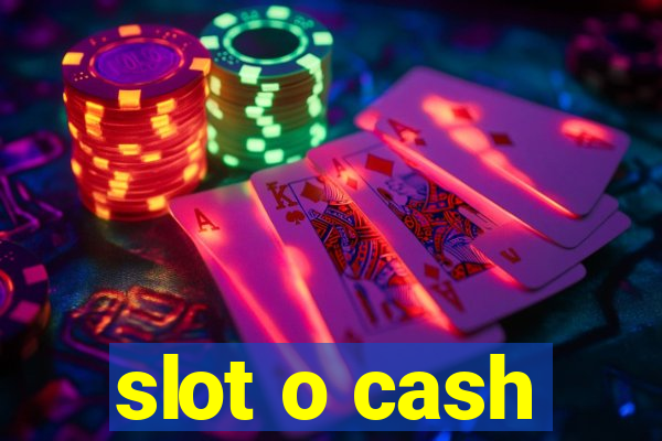 slot o cash