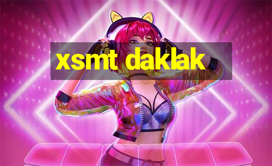 xsmt daklak