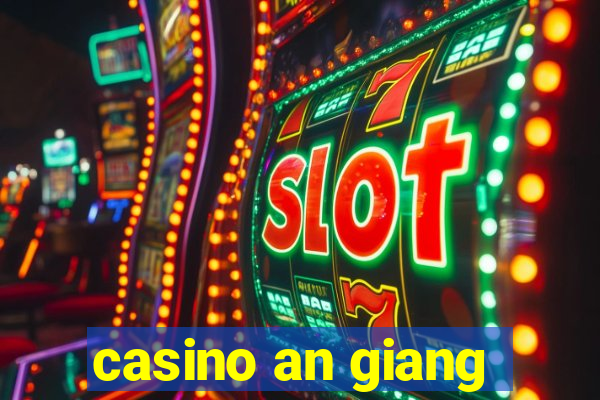 casino an giang