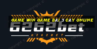 Game Win Game Bài 3 Cây Online