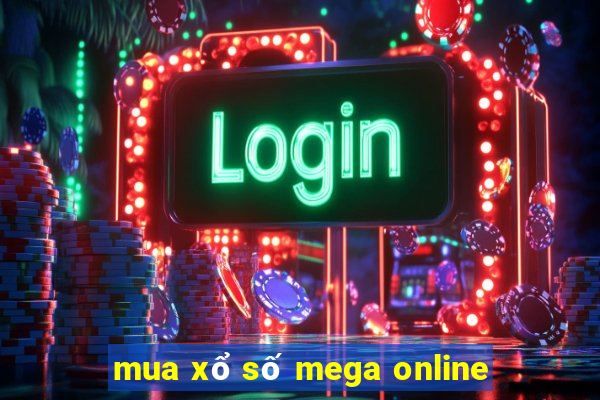 mua xổ số mega online