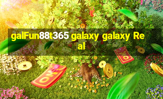 galFun88t365 galaxy galaxy Real