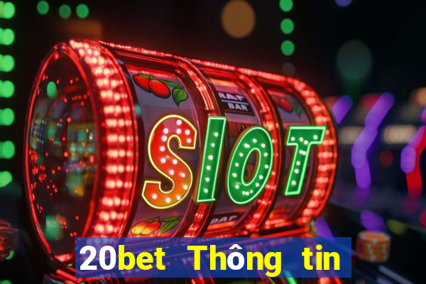 20bet Thông tin xổ số Cài đặt Tải về