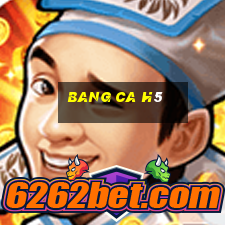 bang ca h5