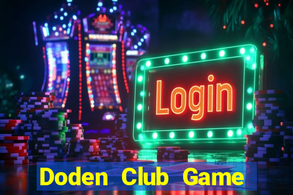 Doden Club Game Bài Giải Trí