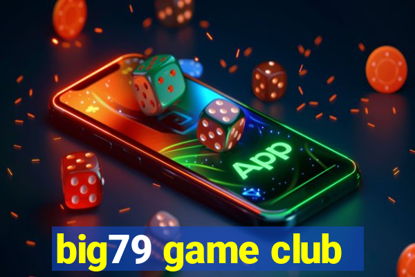 big79 game club