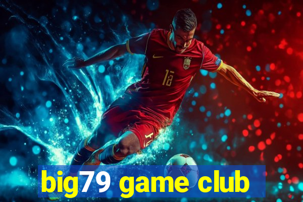 big79 game club