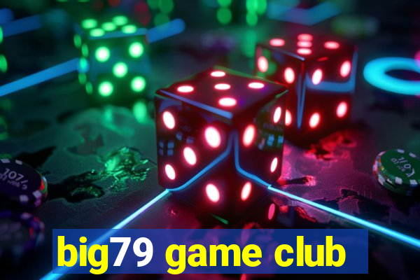 big79 game club