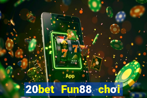 20bet Fun88 chơi game bài MMS