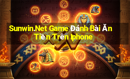 Sunwin.Net Game Đánh Bài Ăn Tiền Trên Iphone