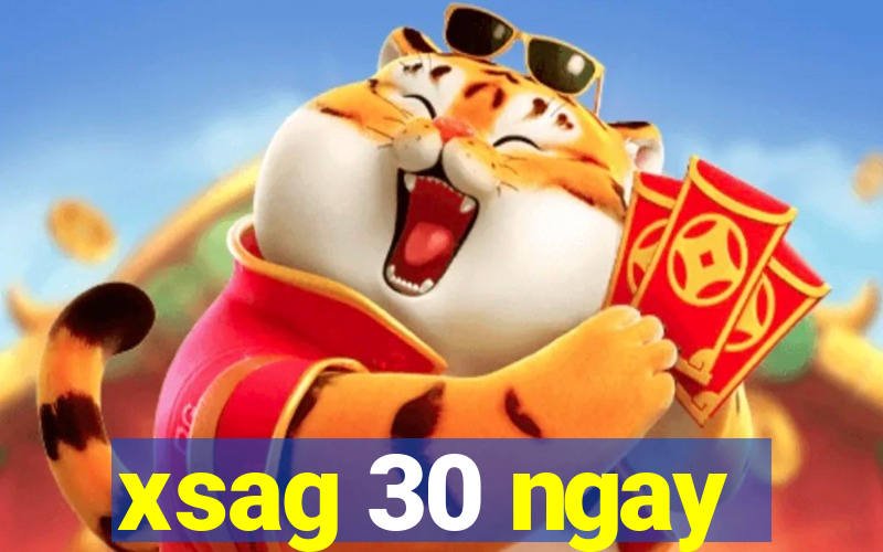 xsag 30 ngay