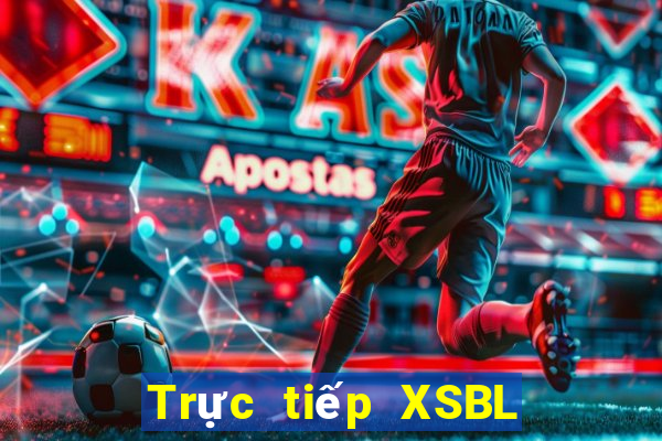 Trực tiếp XSBL ngày 21