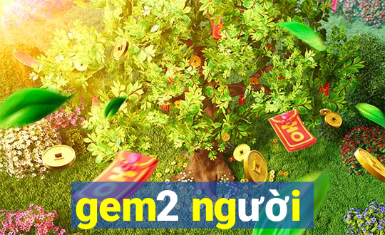 gem2 người