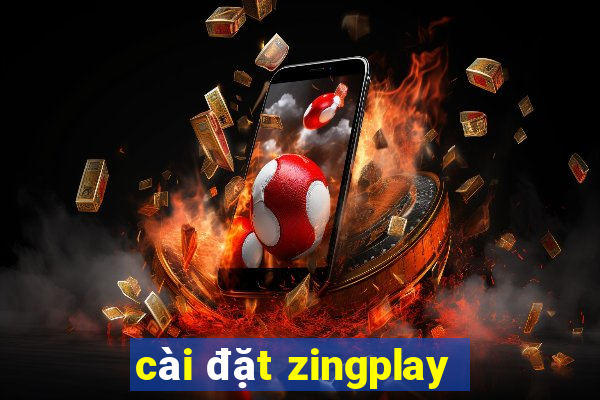 cài đặt zingplay