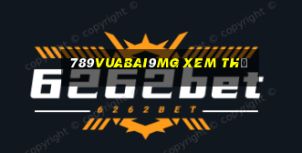 789Vuabai9MG Xem thử