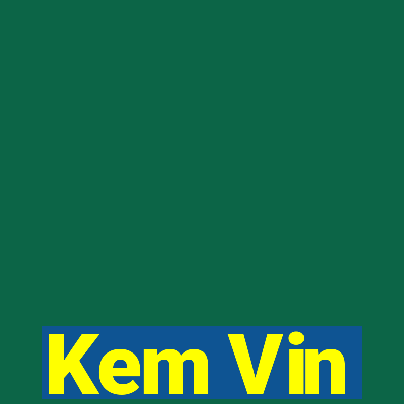 Kem Vin