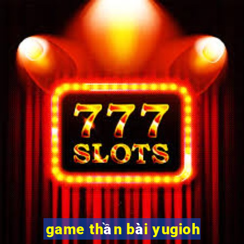 game thần bài yugioh