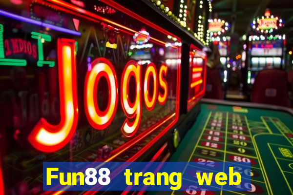 Fun88 trang web chính thức của việt nam và Châu Á