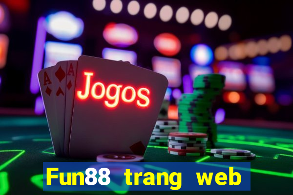 Fun88 trang web chính thức của việt nam và Châu Á