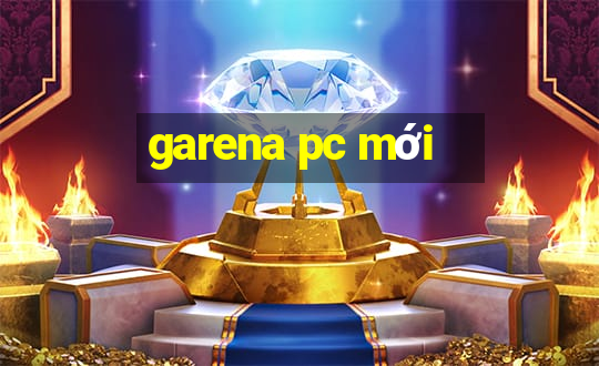 garena pc mới