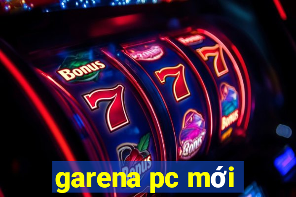 garena pc mới