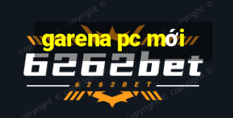 garena pc mới