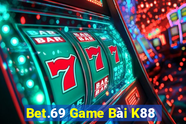 Bet.69 Game Bài K88