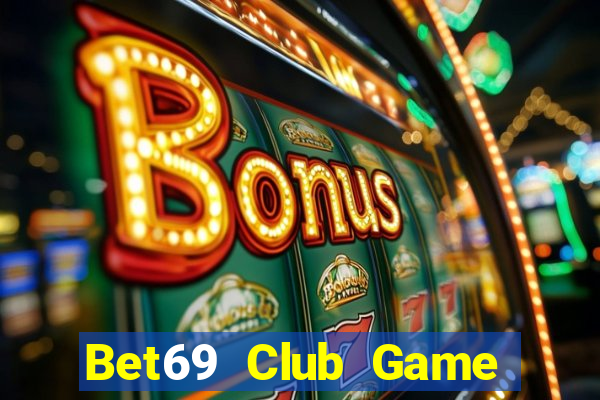 Bet69 Club Game Bài 365