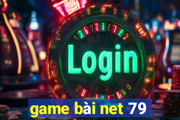 game bài net 79