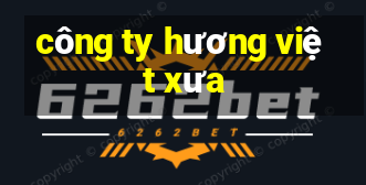 công ty hương việt xưa