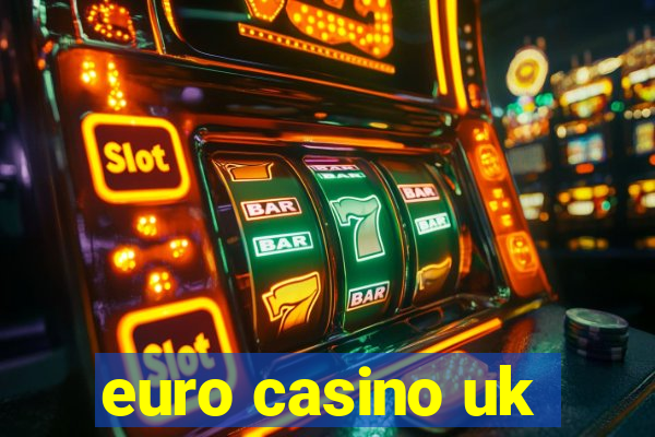 euro casino uk