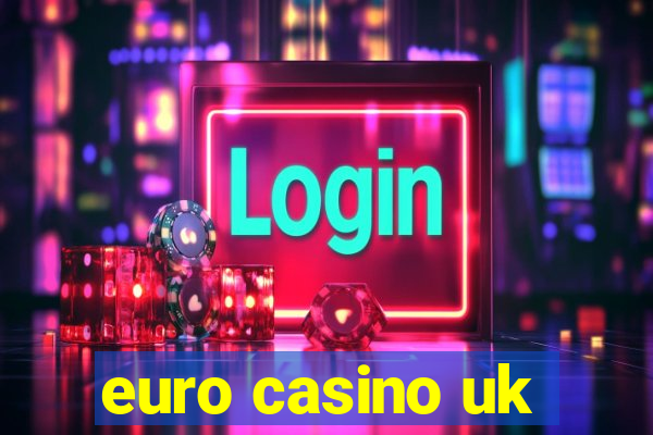 euro casino uk