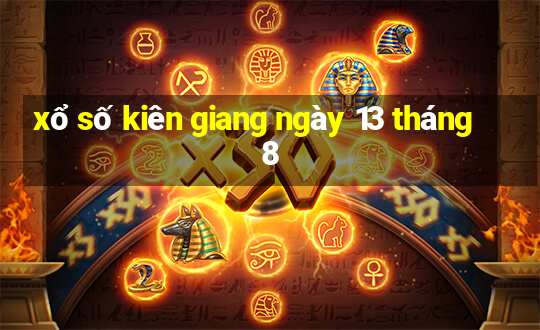 xổ số kiên giang ngày 13 tháng 8