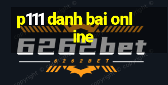 p111 danh bai online