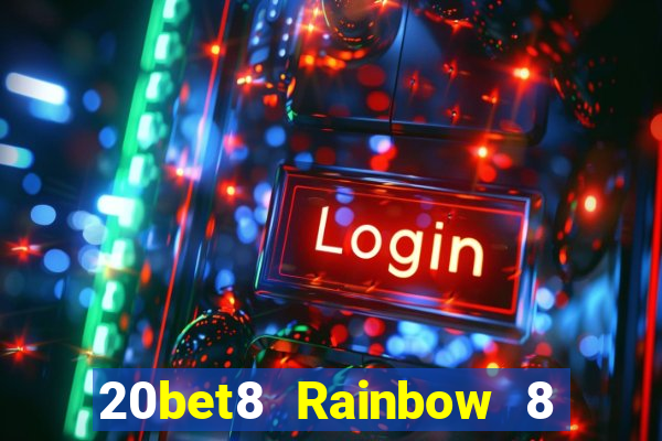 20bet8 Rainbow 8 chính thức