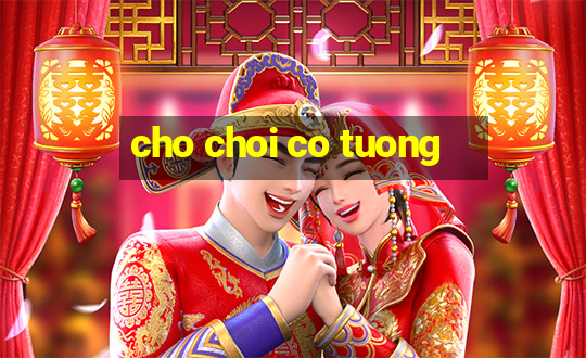 cho choi co tuong