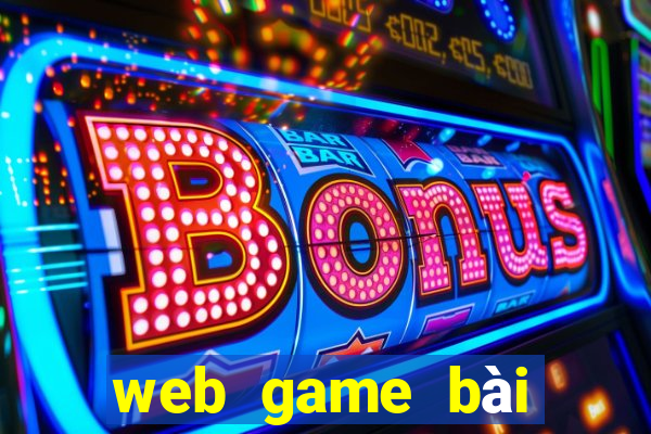 web game bài online đổi thưởng