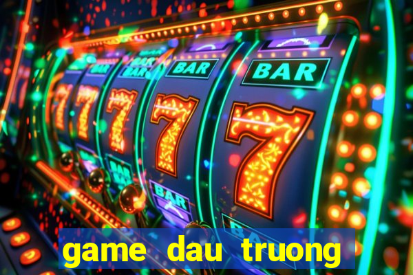 game dau truong khac ngiet