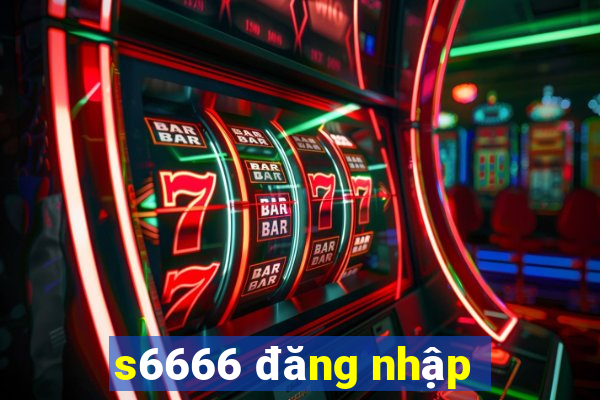 s6666 đăng nhập