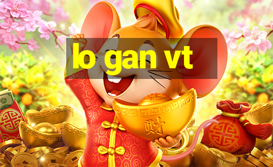 lo gan vt