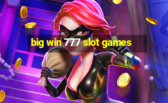 big win 777 slot games