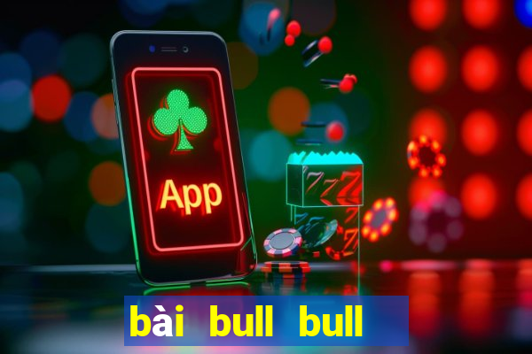 bài bull bull  chiến đấu